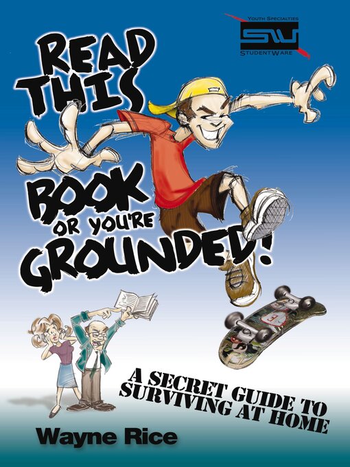 Title details for Read This Book or You're Grounded! by Wayne Rice - Available